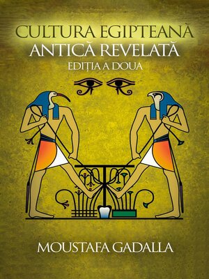 cover image of Cultura Egipteană Antică Revelată, Ediția a Doua